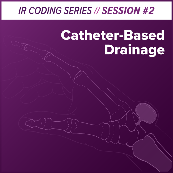 2022 Catheter-Based Drainage Interventional Radiology Coding