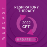 2022 Respiratory Therapy Reimbursement & Compliance Update
