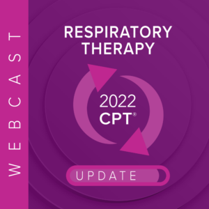 2022 Respiratory Therapy Reimbursement & Compliance Update